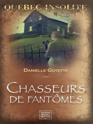 cover image of Québec insolite--Chasseurs de fantômes